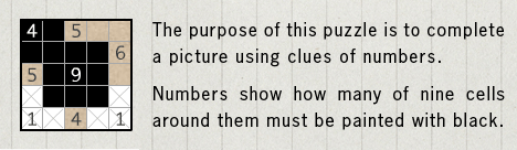 The purpose of this puzzle is to complete a picture using clues of numbers. Numbers show how many of nine cells around them must be painted with black.